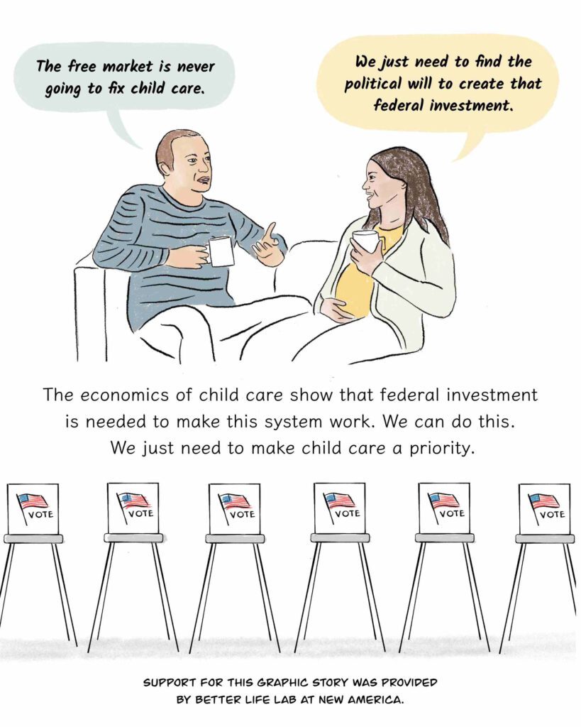 Page 10: The free market is never going to fix child care. We just need to find the political will to create that federal investment.